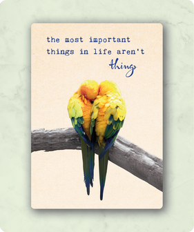 Kaart: The most important things in life aren&#039;t things