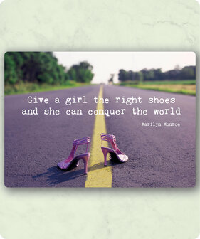Give a girl the right shoes