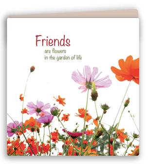 Kaart: Friends are flowers in the garden of life
