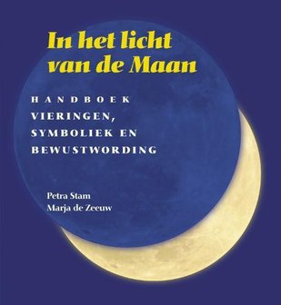 Petra Stam &amp; Marja de Zeeuw - In Het Licht Van De Maan: Handboek